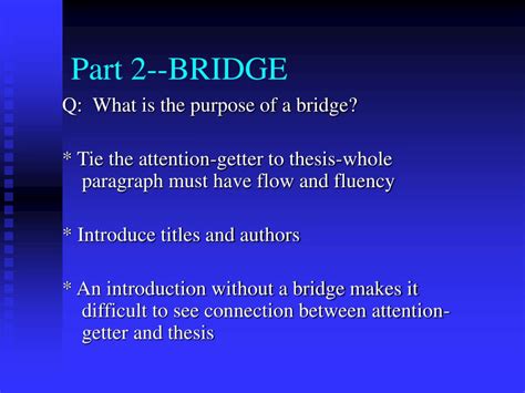 what's a bridge in an essay? A bridge can also symbolize the transition between two ideas.